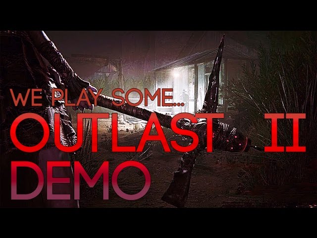 We Play Some... Outlast II Demo