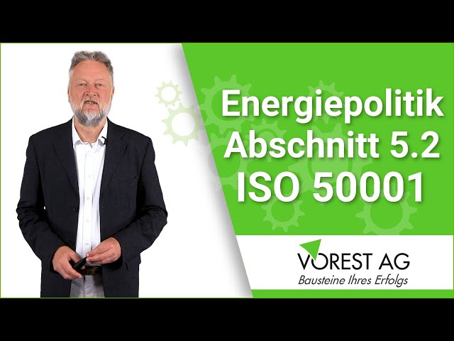 Was ist die Energiepolitik nach ISO 50001 Abschnitt 5.2