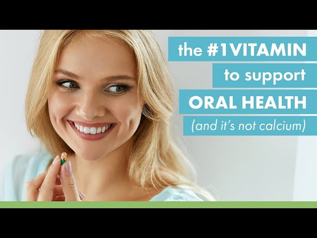 The #1 Vitamin To Support Oral Health (and it's not Calcium)