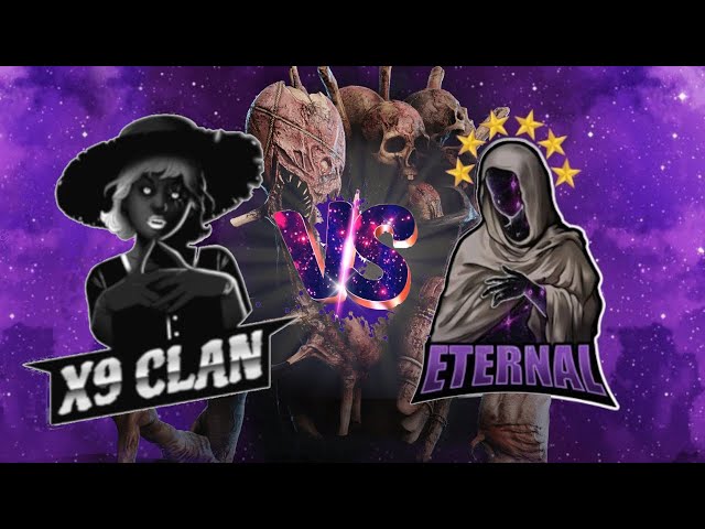 ETERNAL VS X9 CLAN | XZAKA_ | DEAD BY DAYLIGHT