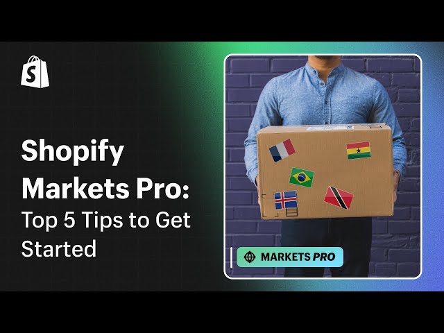 Shopify Markets Pro: Top 5 Tips to Get Started