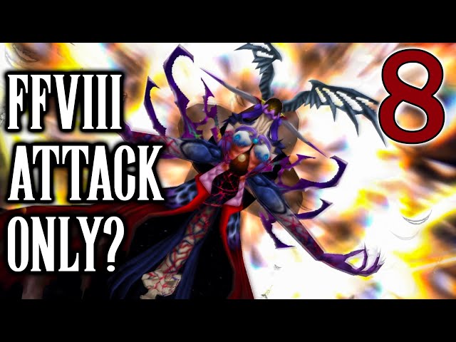 Can I Beat Final Fantasy VIII With Attack Only? - Part 8 - Ft. Ultimecia Final Boss Battle