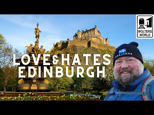 Edinburgh: The Best & WORST of Visiting Edinburgh