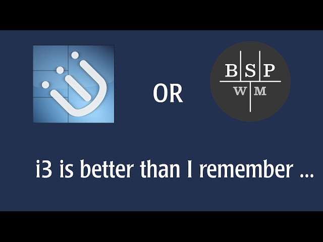 i3 is better than I thought.  Better than bspwm?