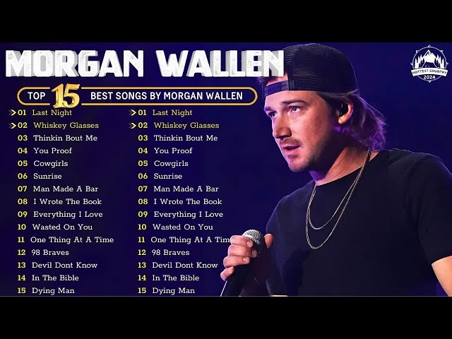 Greatest Hits Of Morgan Wallen 2024 - Morgan Wallen Favorite Songs Of 2024 - Country Song 2024