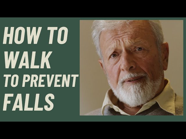 How to WALK to prevent Falls