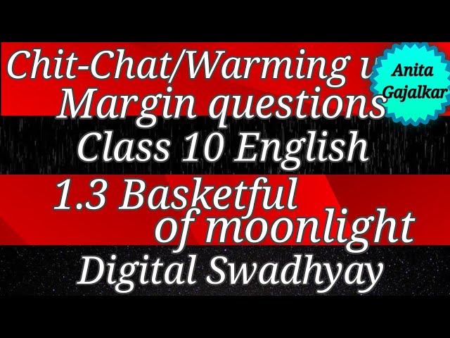 Chit-chat and Margin questions class 10 English 1.3 basketful of moonlight । Basketful of moonlight
