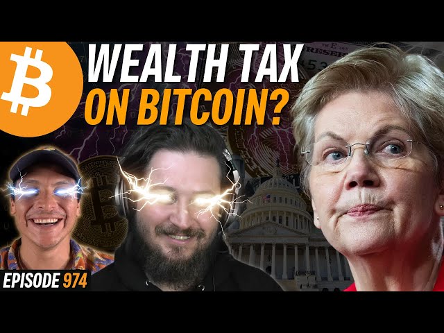 Elizabeth Warren's 1% Wealth Tax on Bitcoin Holdings | EP 974