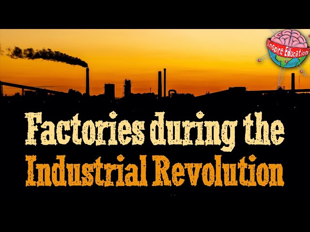 Factories during the Industrial Revolution