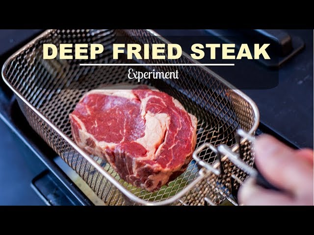 Deep Fried Steak Experiment