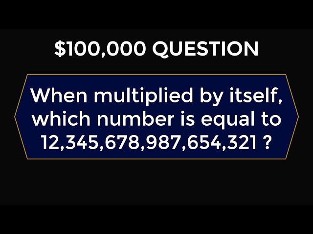 Can you solve this $100,000 question?