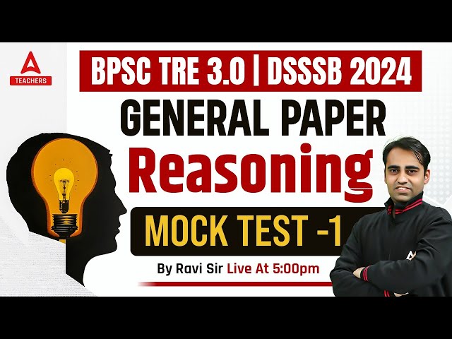 BPSC/DSSSB General Paper Reasoning Crash Course #14 | Reasoning By Ravi sir