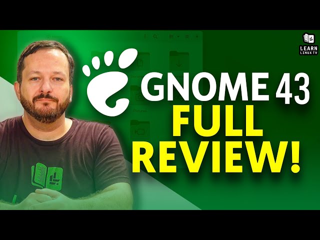 Taking GNOME 43 for a Spin - Full Review