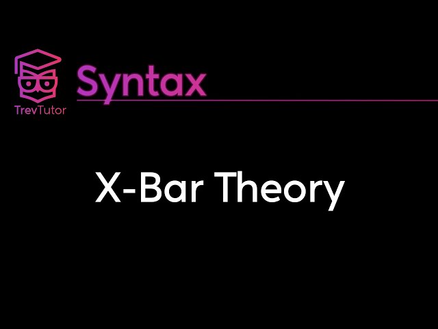 [Syntax] X-Bar Theory - Specifiers, Adjuncts, and Complements