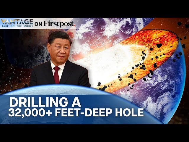 China is Drilling a 32,808 -feet Deep Hole into the Earth. Here’s Why | Vantage on Firstpost