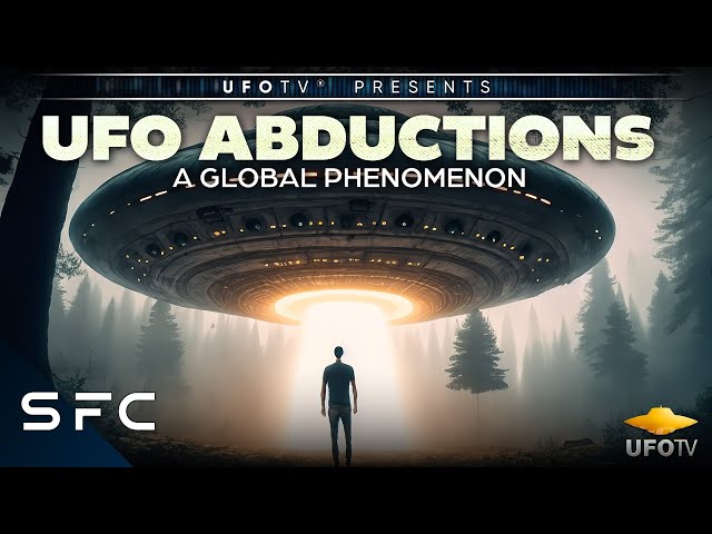 UFO Abductions: A Global Phenomenon | See The Evidence! | Full Documentary | UFOTV®