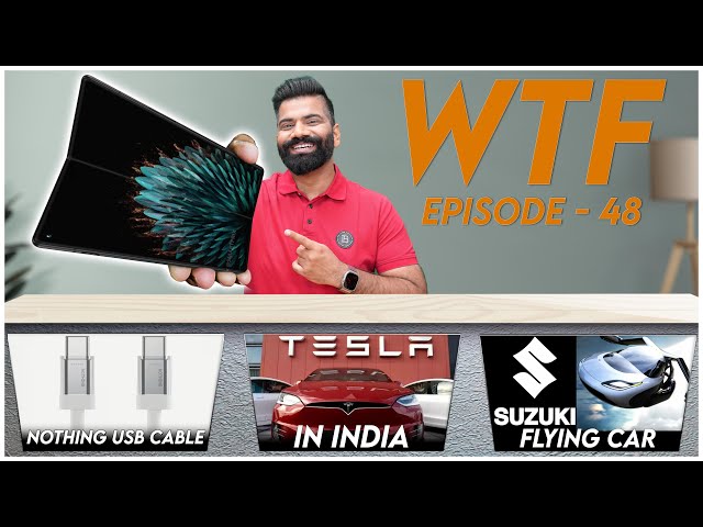 OnePlus V Fold | Nothing Phone (2) | Tesla In India | WTF | Episode 48 | Technical Guruji🔥🔥🔥