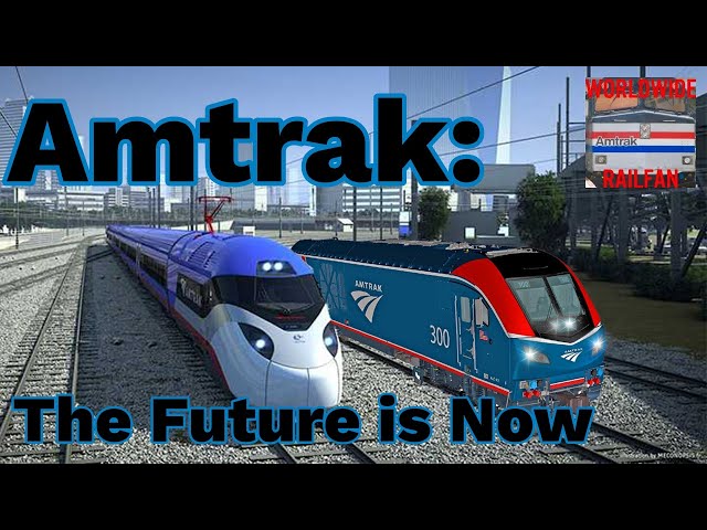 Amtrak: The Future is Now