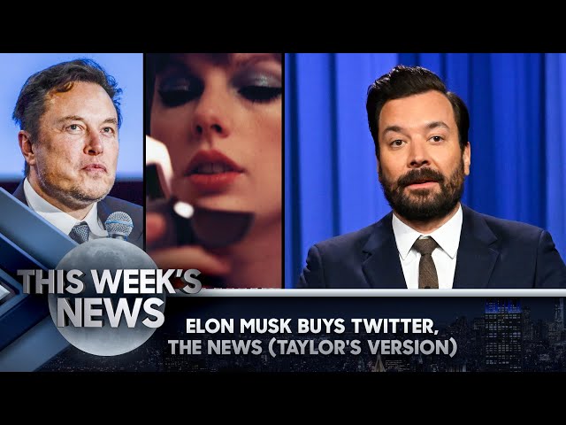 Elon Musk Buys Twitter, the News (Taylor's Version): This Week's News | The Tonight Show