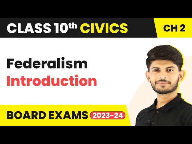 Federalism - Introduction | Class 10 Civics Chapter 2 2022-23