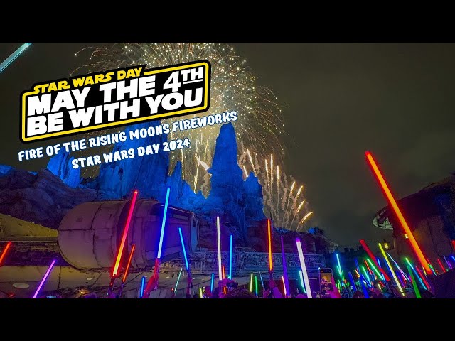 Fire of the Rising Moons Fireworks - May the 4th - Star Wars: Galaxy’s Edge - Disneyland Resort 2024