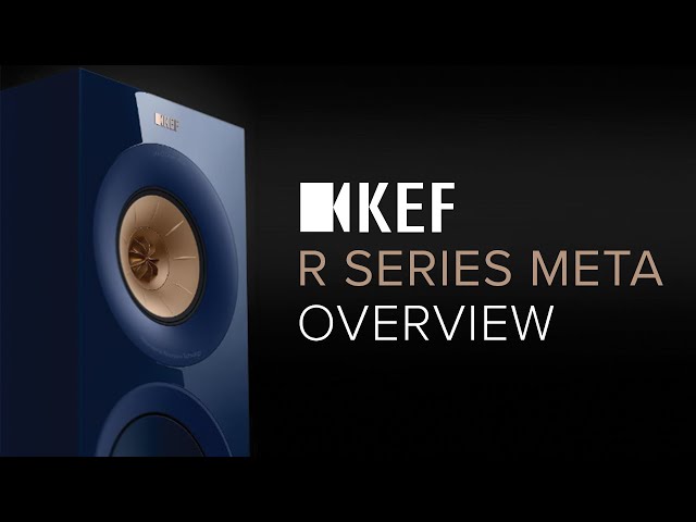 NEW KEF R Series Meta Speakers Overview // Now with Metamaterial Absorption Technology! 😲