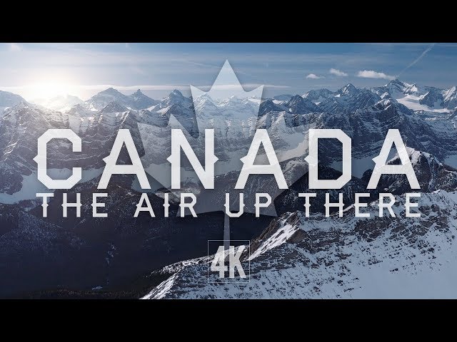 Canada - The Air Up There (4K)