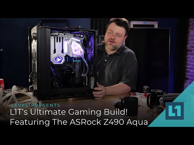 L1T's Ultimate Intel Gaming Build! Featuring The ASRock Z490 Aqua