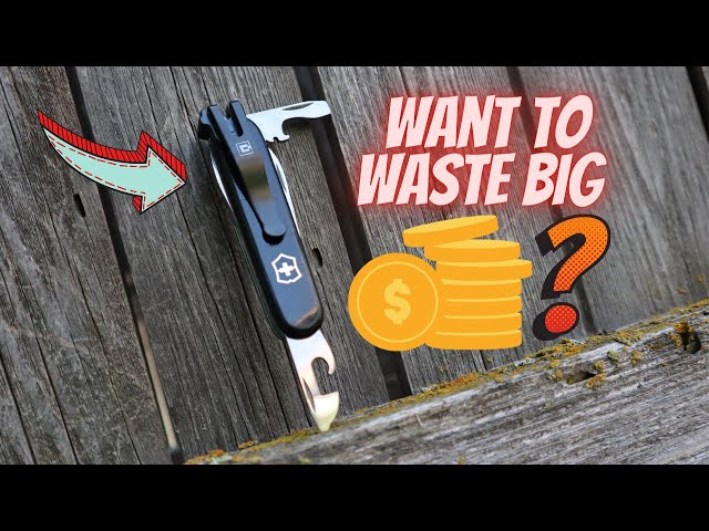 Want To Waste Big $$$ On Your Victorinox???