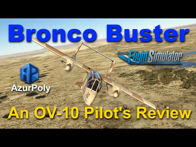AzurPoly Bronco: A Real OV-10 Pilot's Review