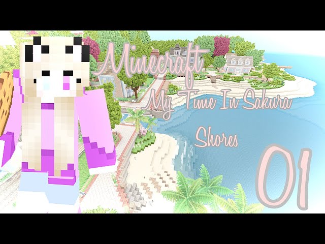 Minecraft Life In Sakura Shores Episode 1 Welcome To Sakura Shores