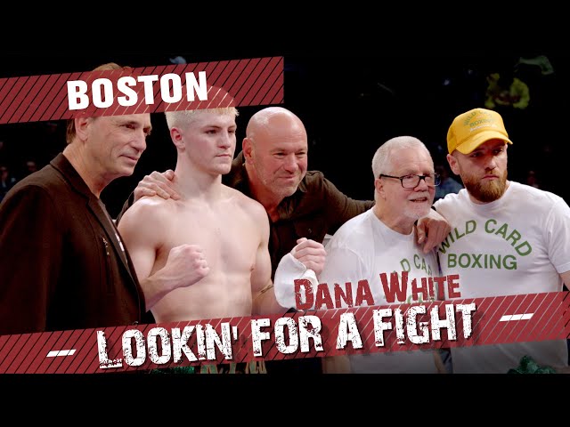 Dana White: Lookin' For a Fight – BOSTON