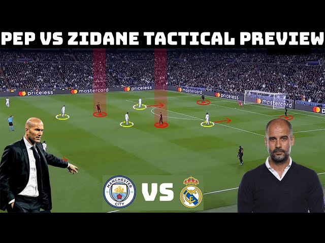 Champions League Tactical Preview: Manchester City vs Real Madrid | Zidane vs Pep Potential Tactics