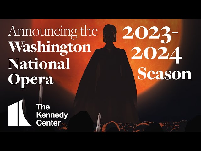 Announcing the Washington National Opera 2023-24 Season