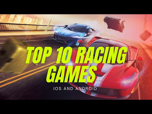 Top 10 Racing Games for Android and iOS  2021