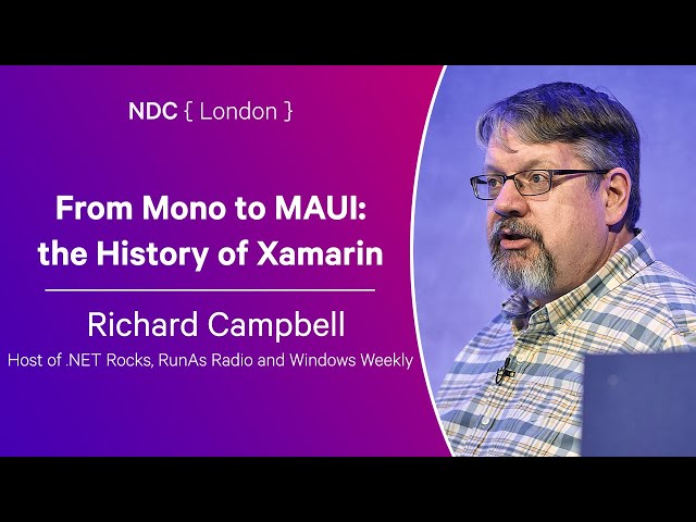 From Mono to MAUI: the History of Xamarin - Richard Campbell - NDC London 2024
