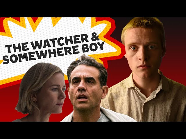 The Watcher & Somewhere Boy | Binge or Bin