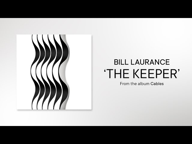Bill Laurance – The Keeper (Official Audio)
