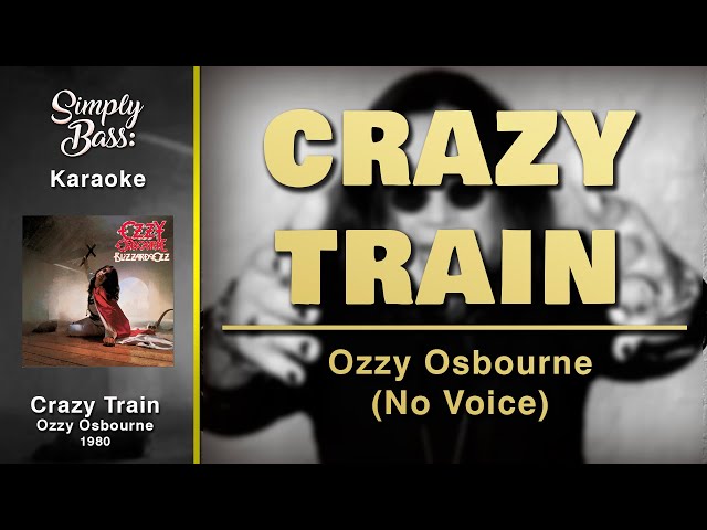 Crazy Train - Ozzy Osbourne Karaoke (Simply Bass) (No Voice)