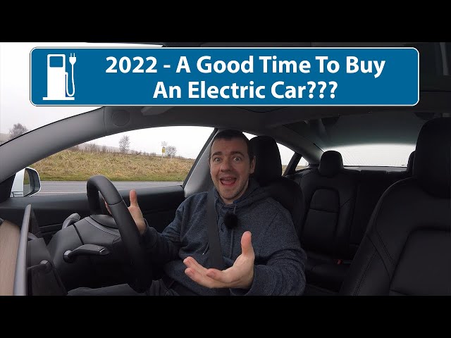 Buying An Electric Car - Is Now A Good Time To Buy???