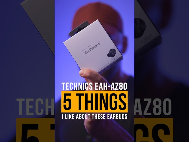5 Things I Like About The Technics EAH-AZ80 Buds #shorts #technics #truewireless #noisecancelling