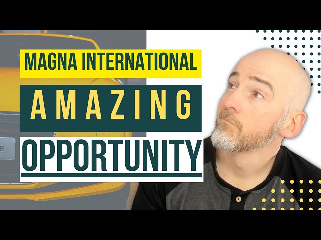 Magna International - Amazing Opportunity