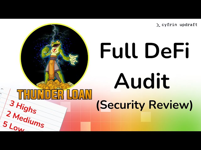 DeFi Smart Contract Audit End-to-End | Thunder Loan - Security & Auditing Full Course Excerpt