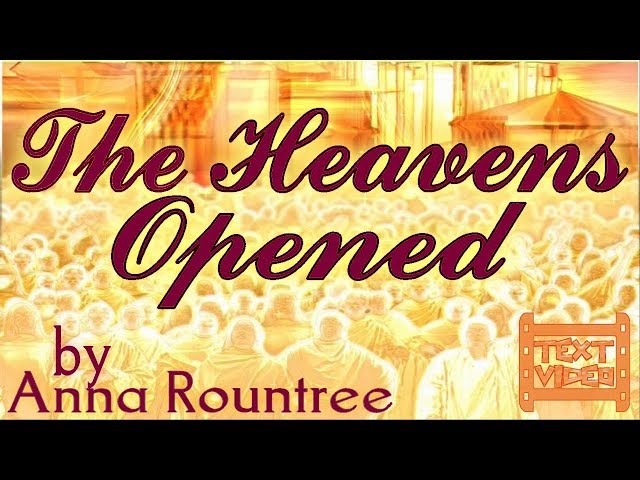 TextVideo: The Heavens Opened by Anna Rountree [Remastered]