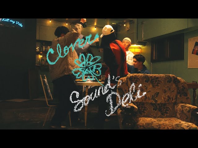 Sound's Deli - CLOVER (Prod. DJ SCRATCH NICE) 【OFFICIAL MUSIC VIDEO】
