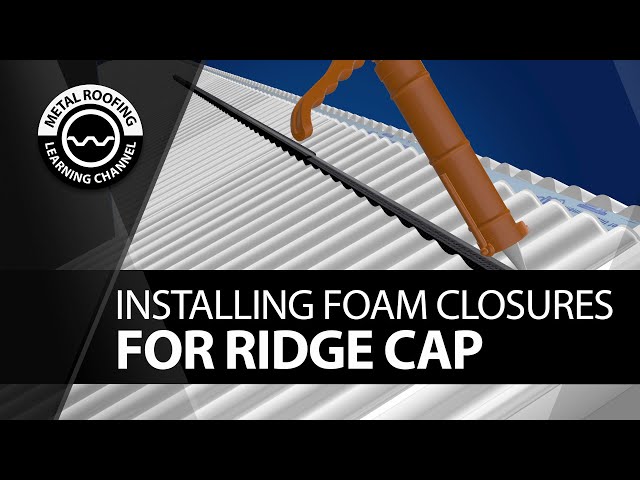 How To Install Foam Closure Strips On A Ridge Cap Of A Metal Roof: Corrugated, R Panel, 7.2 Panel