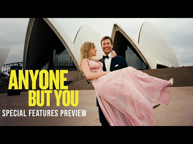 ANYONE BUT YOU – Special Features Preview