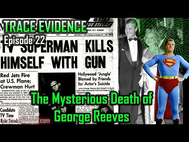 Trace Evidence - 022 - The Suspicious Death of George Reeves