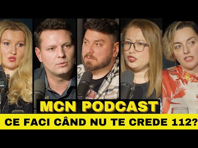 M.C.N. Podcast | Episodul 6 - Ce faci când nu te crede 112?