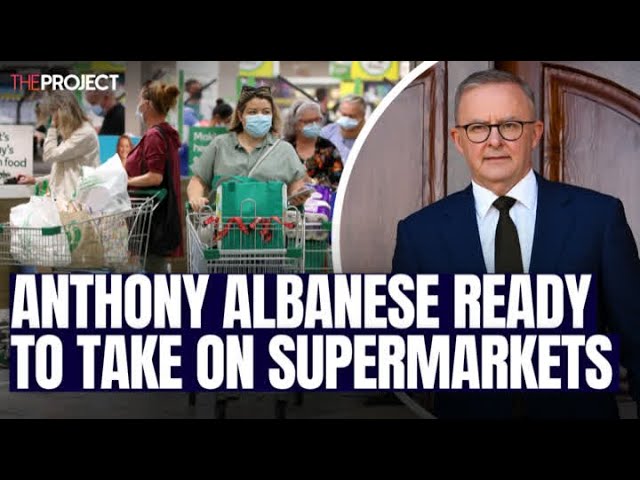 Anthony Albanese Ready To Take On The Supermarkets
